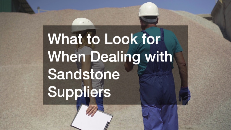 What to Look for When Dealing with Sandstone Suppliers