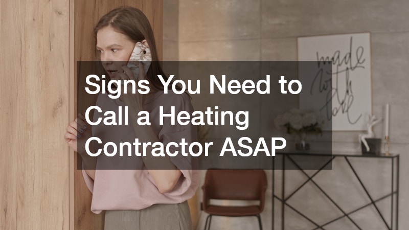 Signs You Need to Call a Heating Contractor ASAP